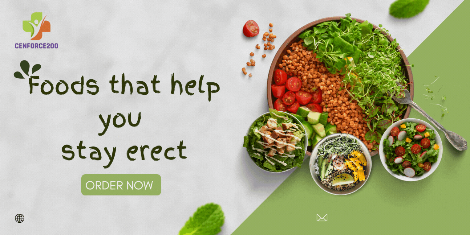 Foods that help you stay erect