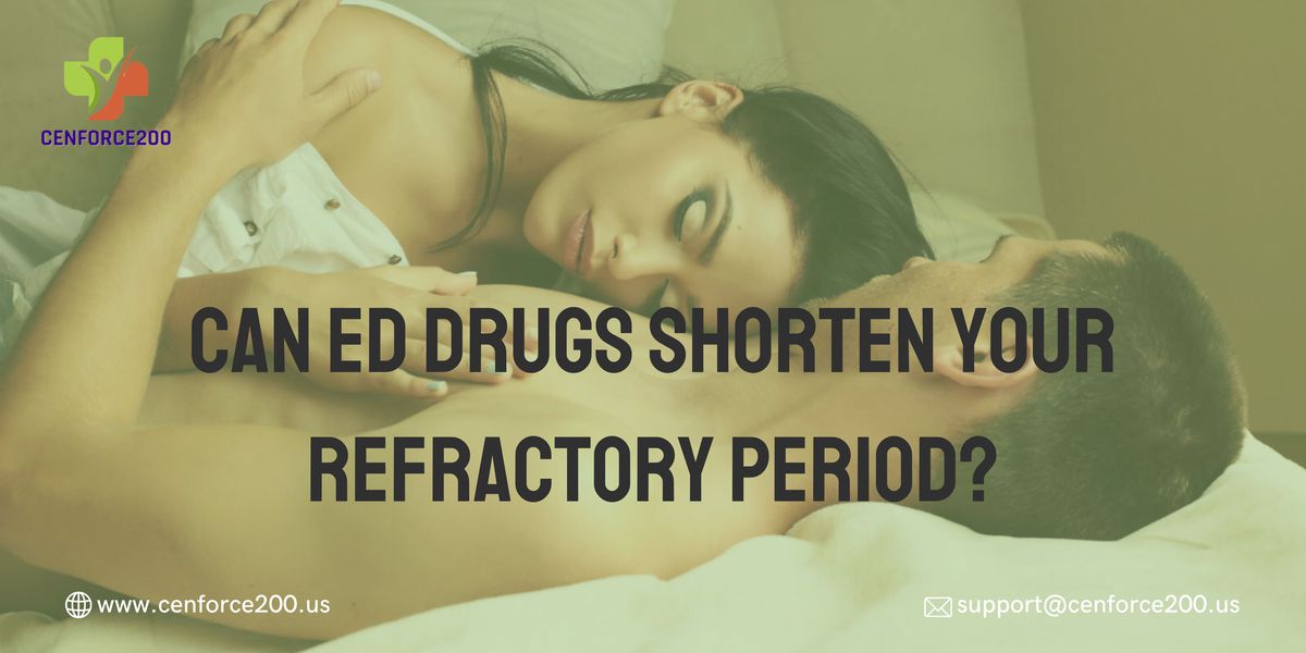 Can ED Drugs Shorten Your Refractory Period?