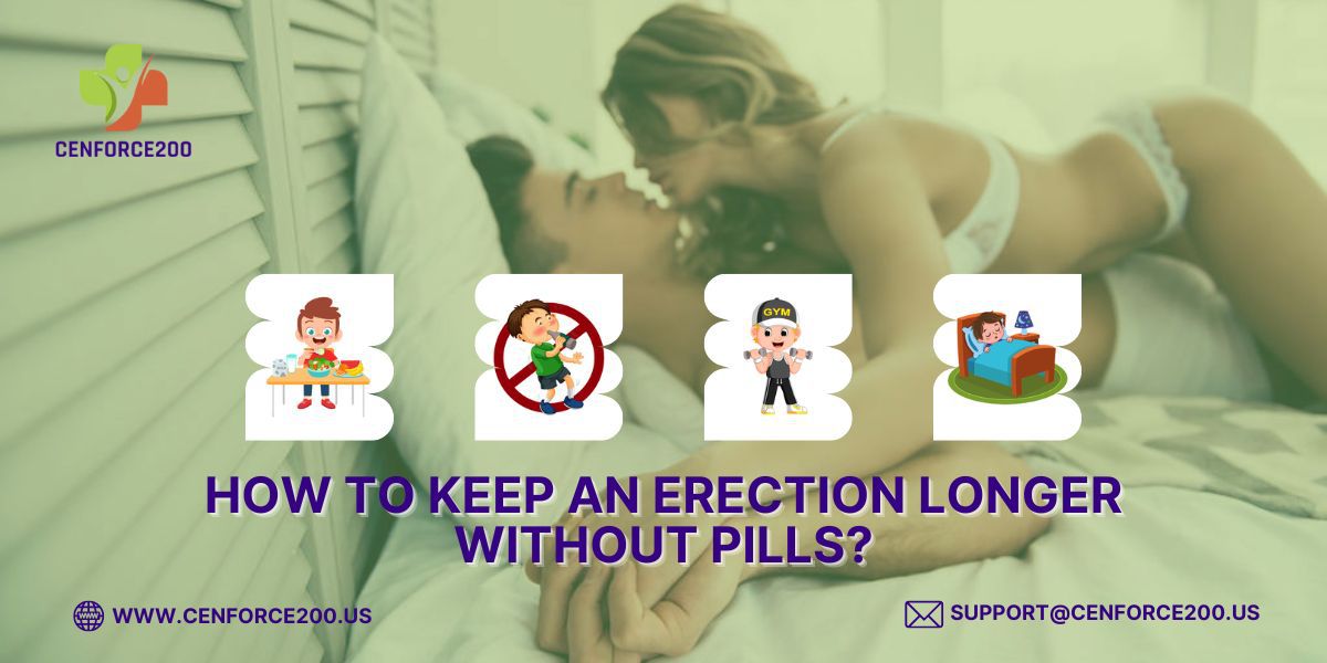 How to keep an erection longer without pills?