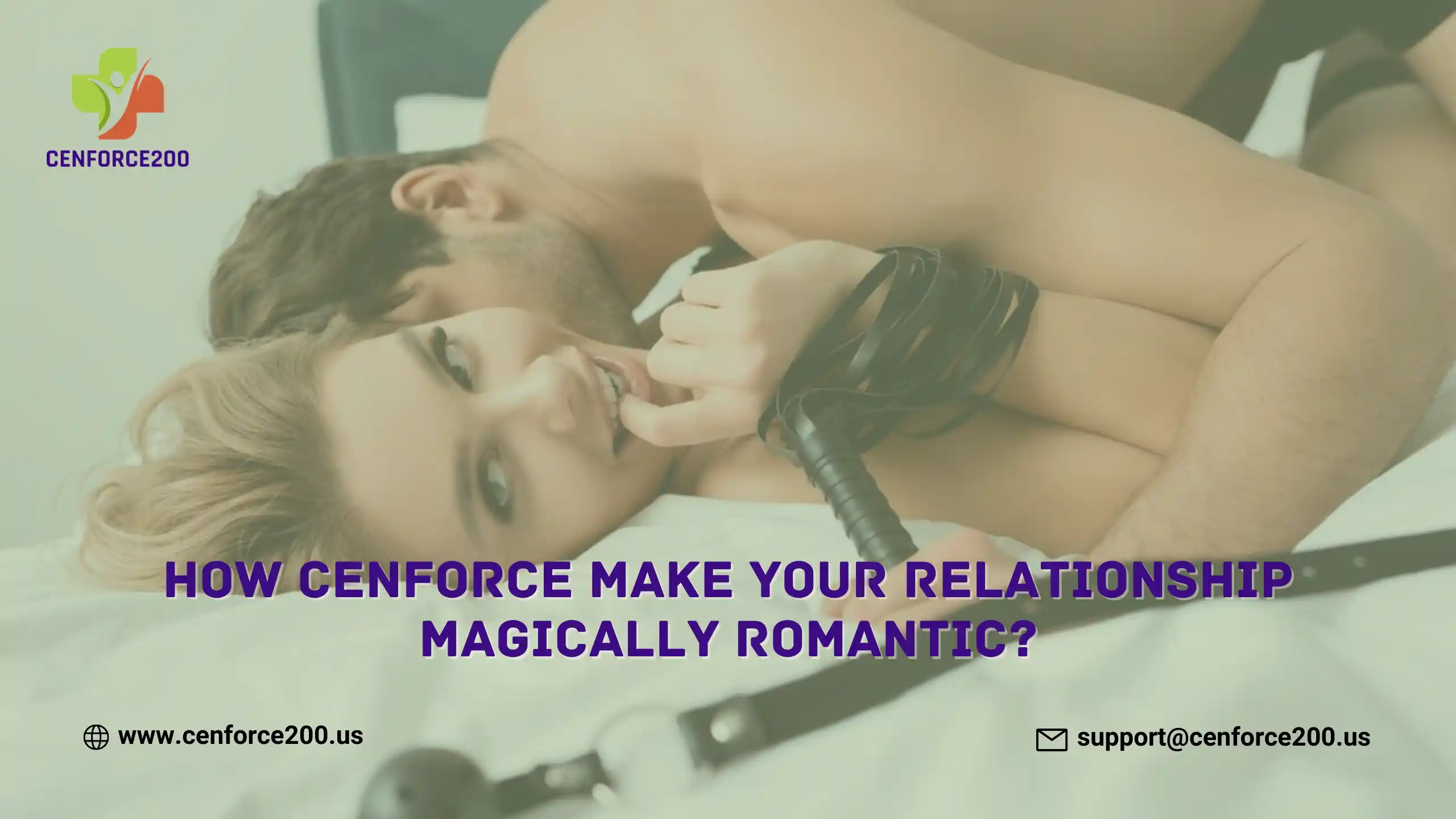 How Cenforce Make Your Relationship Magically Romantic?