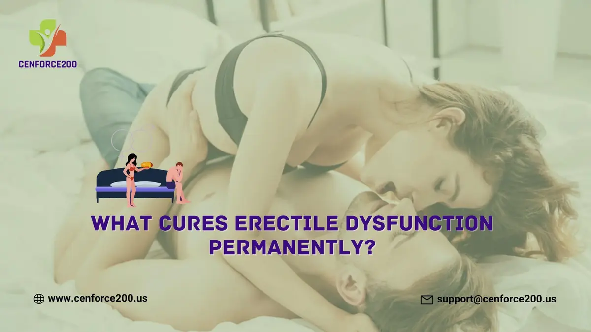 What Cures Erectile Dysfunction Permanently?