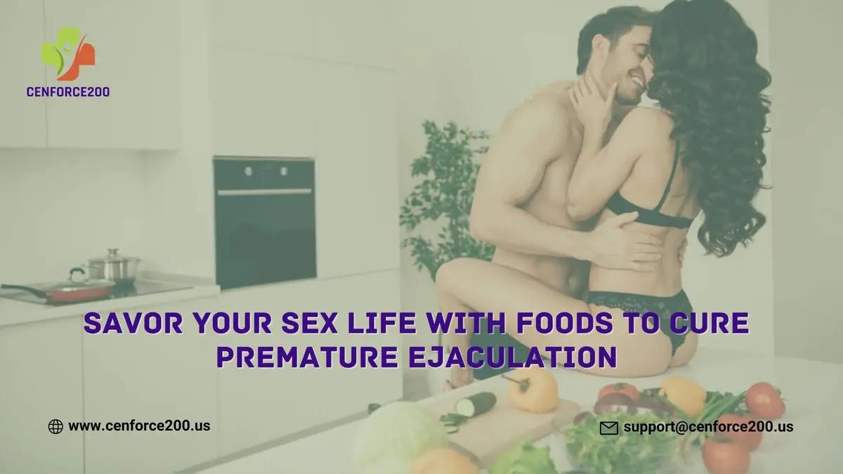 Savor Your Sex Life With Foods To Cure Premature Ejaculation