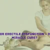 CBD For Erectile Dysfunction – Is It A Miracle Cure?