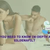 What You Need To Know In-Depth About Sildenafil?