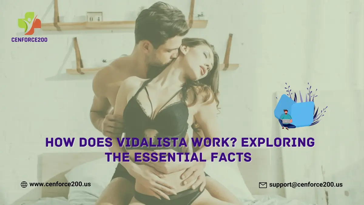 How Does Vidalista Work? Exploring the Essential Facts